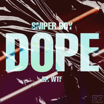 DOPE (W.T.F.) by Sniper Boy