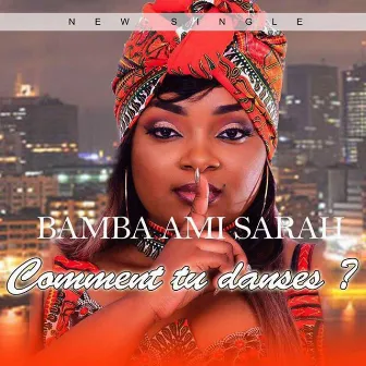 Comment tu danses? by Bamba Ami Sarah