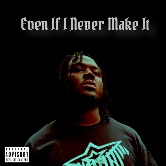 Even If I Never Make It by M.O.E. Reese