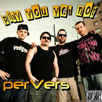 Play you yes not by PerVers