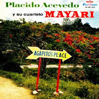 Placido Acevedo y Su Formidable Cuarteto Mayari- Agapito's Place Vol. 1 by Cuarteto Mayari