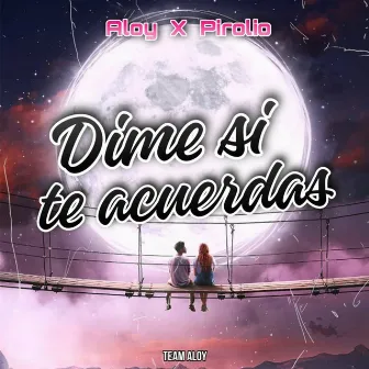 Dime Si Te Acuerdas by Pirolio