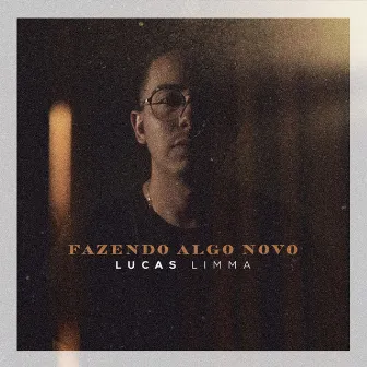 Fazendo Algo Novo by Lucas Lima