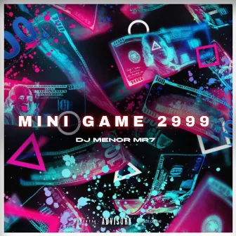 MINI GAME 2999 by DJ MENOR MR7