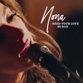 Need Your Love So Bad (Studio Session) by Nona