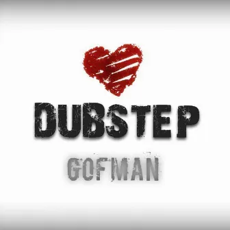 Dubstep by Gofman