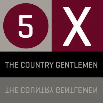 5 x The Country Gentlemen by The Country Gentlemen