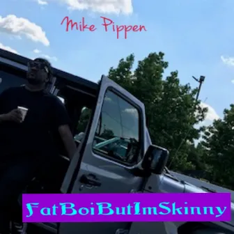 FatBoiButImSkinny by Unknown Artist