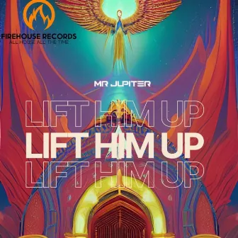 Lift Him Up by MrJupiter