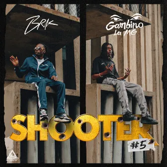 Shooter #5 (feat. Gambino La MG) by Brk