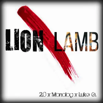 Lion or Lamb (feat. Monolog & Luke G.) by 2.0