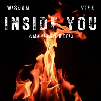 Inside You (Amapiano Refix) by Wisdom