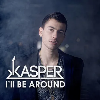 I'll Be Around by Kasper Nova