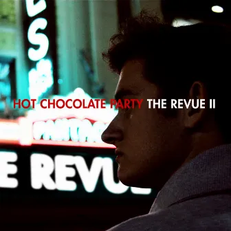 The Revue II by Hot Chocolate Party