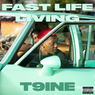 Fast Life Living by T9ine