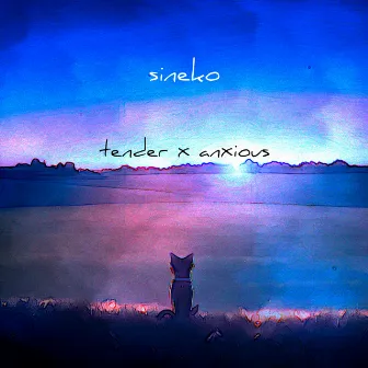 Tender X Anxious by Sineko