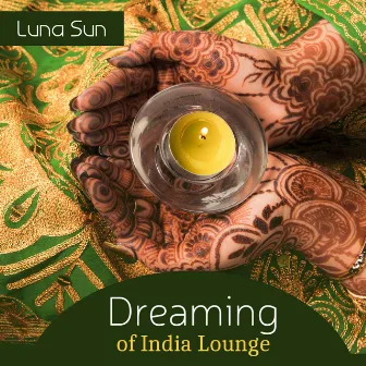 Dreaming of Indian Lounge by Luna Sun