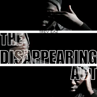 The Disappearing Act by Trev-Eaz