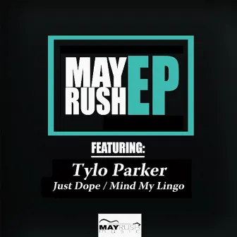 Just Dope / Mind My Lingo by Tylo Parker