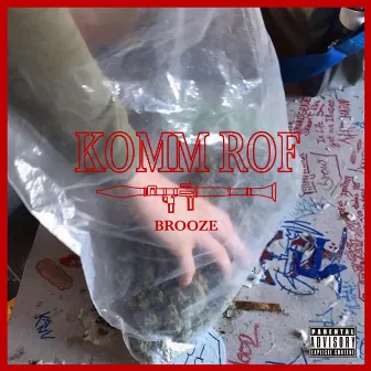 Komm rof by Brooze