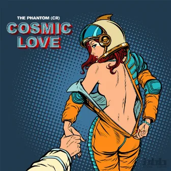 Cosmic Love by The Phantom (CR)