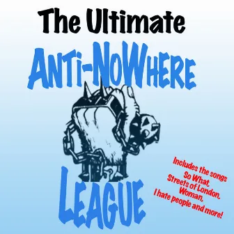 The Ultimate Anti-Nowhere League by Anti-Nowhere League