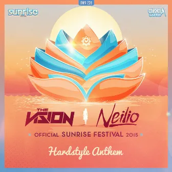 Alive (Official Sunrise Festival 2015 Hardstyle Anthem) by The Vision