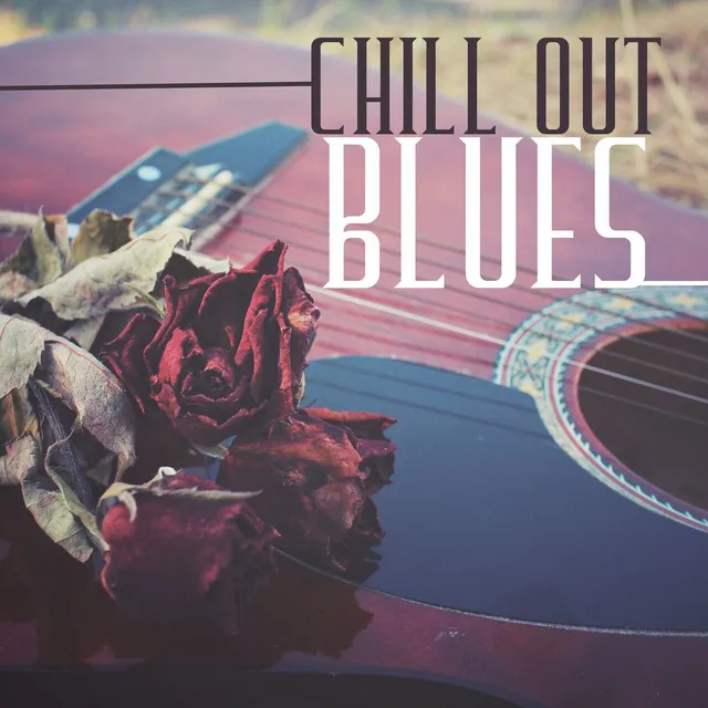 Chill Out Blues