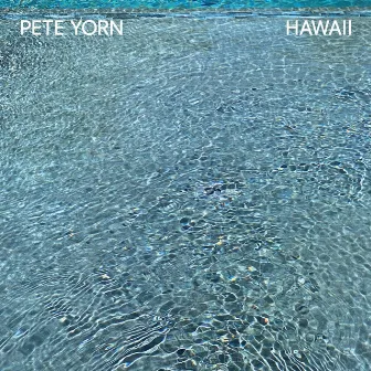 Hawaii by Pete Yorn