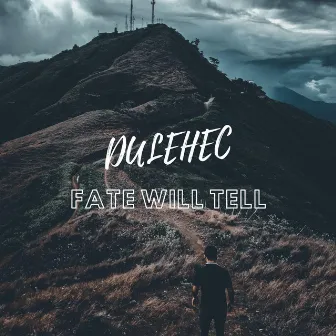 Fate Will Tell by Dulehec