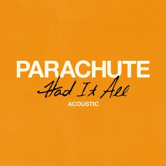 Had It All (Acoustic) by Parachute