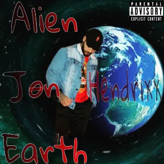 Alien on Earth by Jon Hendrixx