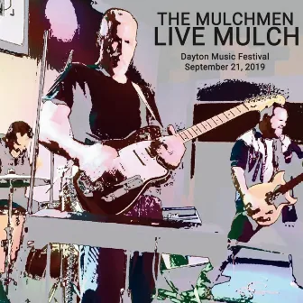 Live Mulch by The Mulchmen