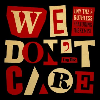 We Don't Care by Ruthless