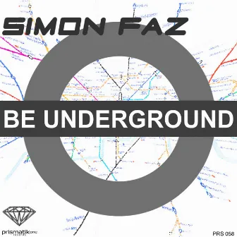 Be Underground by Simon Faz