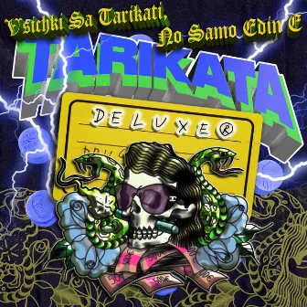 Vsichki Sa Tarikati, No Samo Edin E Tarikata (Deluxe) by Tarikata