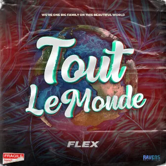 Tout Le Monde by Flex