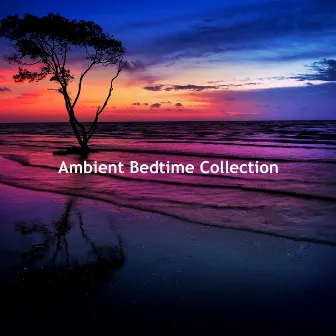 Ambient Bedtime Collection by Deep Sleep Solution