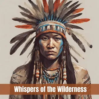 Whispers of the Wilderness: Native Flutescapes - Embark on a Serene Journey Through Nature's Embrace by Spirit Wolfwind