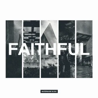 Faithful by Watermark Music