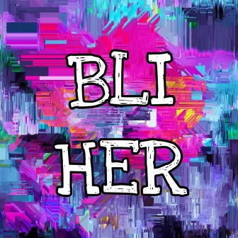 Bli Her by Galexy