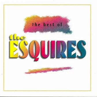 The Best of the Esquires by The Esquires