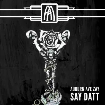 Say Datt by Auburn Ave Zay