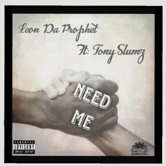 Need Me by Leon Da Prophet