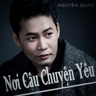 Nơi Câu Chuyện Yêu by Nguyễn Quân