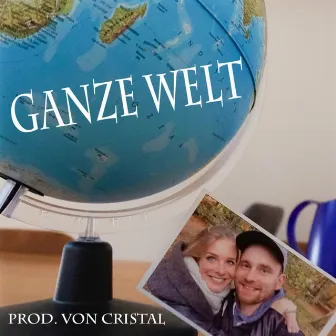 Ganze Welt by Serious Dan