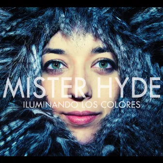 Iluminando Los Colores by Mister Hyde