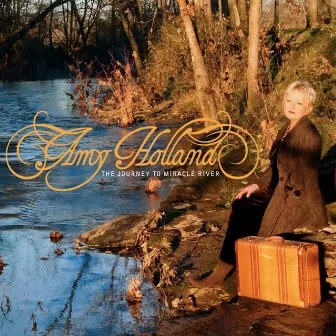 The Journey to Miracle River by Amy Holland