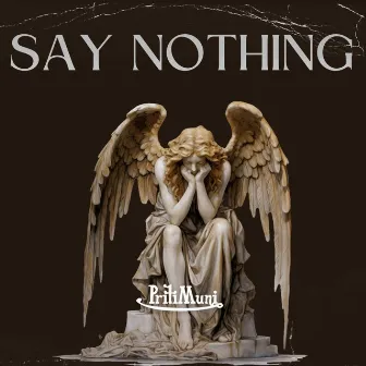 Say Nothing by Unknown Artist