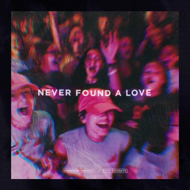 Never Found A Love